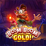 Boom! Boom! Gold!