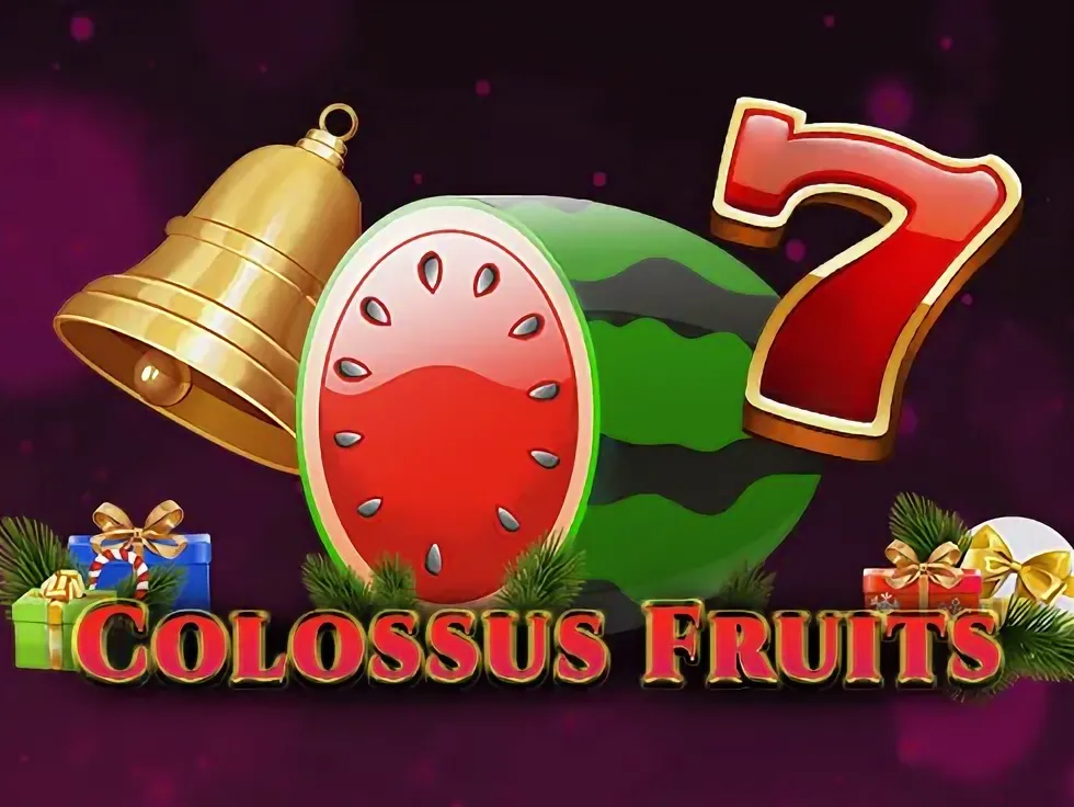 Colossus Fruits